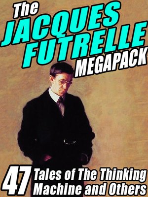 cover image of The Jacques Futrelle Megapack